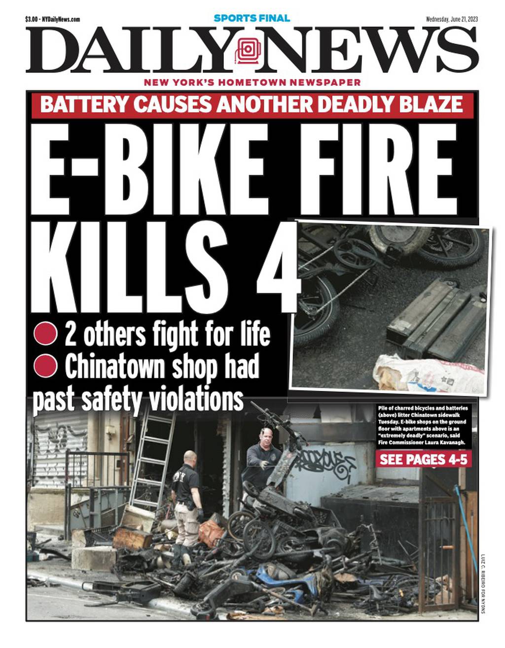 Front page for June 21, 2023: Two others fight for life. Chinatown shop had past safety violations. Pile of charred bicycles and batteries (above) litter Chinatown sidewalk Tuesday. E-bike shops on the ground floor with apartments above is an "extremely deadly" scenario, said Fire Commissioner Laura Kavanagh.